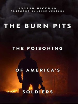 cover image of The Burn Pits: the Poisoning of America's Soldiers